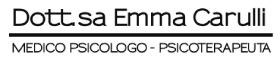 Dottoressa Emma Carulli – Medico, Psicologo, Psicoterapeuta Via Carducci 2° – 20069 Pozzo d’Adda TEL: 02.90968364 Logo